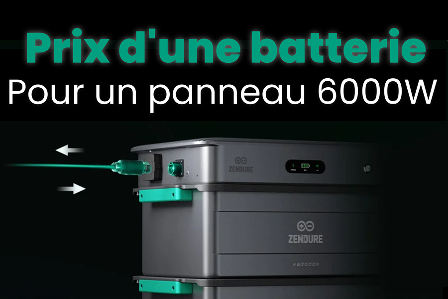 Quel est le prix d’une batterie pour un panneau solaire 6000W ?